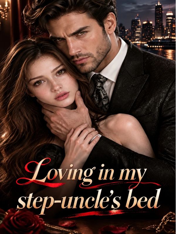 Loving in my step-uncle's bed