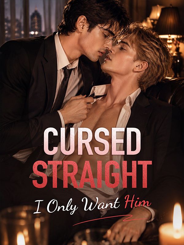 Cursed Straight_ I Only Want Him