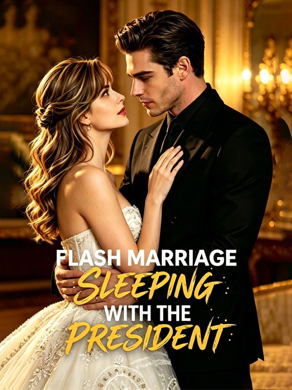 Flash Marriage_ Sleeping With the President