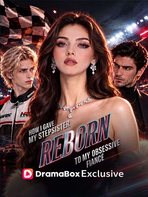 Reborn_ How I Gave My Stepsister to My Obsessive Fiancé