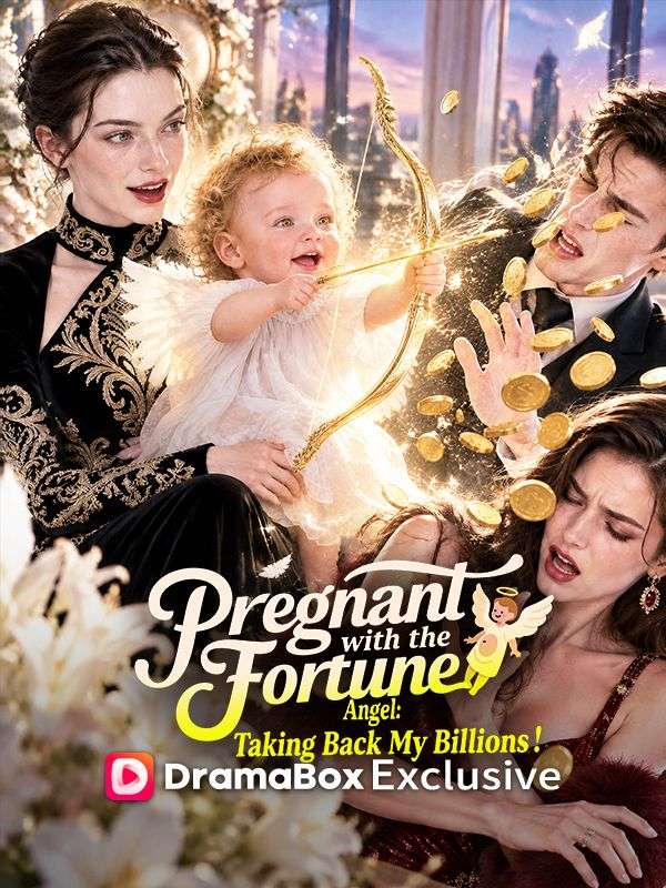 Pregnant with the Fortune Angel_ Taking Back My Billions